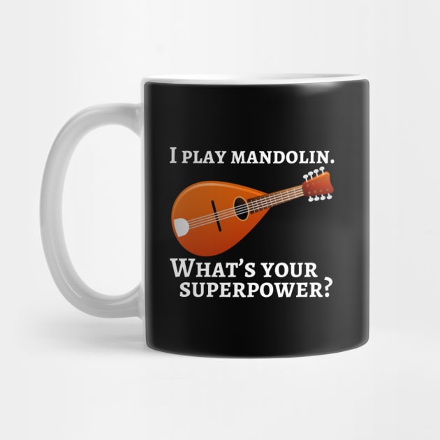 I play mandolin. What’s your superpower? by cdclocks